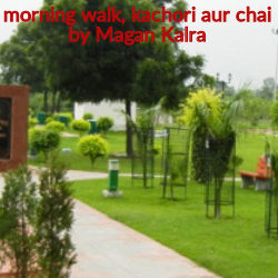 Morning walk, Kachauri aur Chai